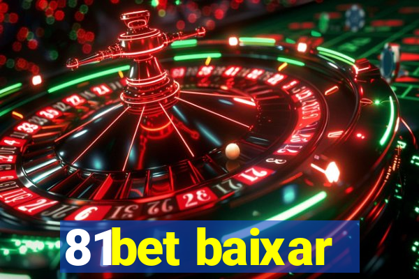 81bet baixar